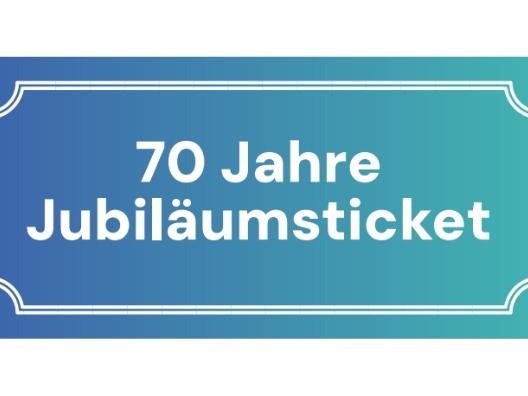 Ein Ticket mit der Aufschrift '70 Jahre Jubiläumsticket'